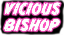 vicious bishop