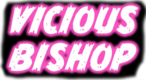 vicious bishop